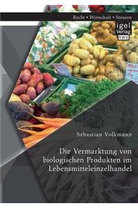 Vermarktung von biologischen Produkten im Lebensmitteleinzelhandel