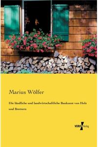 ländliche und landwirtschaftliche Baukunst von Holz und Brettern