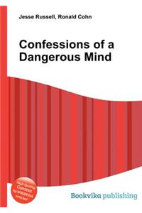 Confessions of a Dangerous Mind