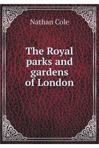 The Royal Parks and Gardens of London