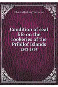 Condition of seal life on the rookeries of the Pribilof Islands 1893-1895