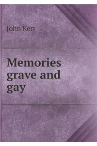 Memories Grave and Gay