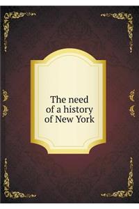 The need of a history of New York