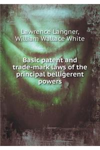 Basic Patent and Trade-Mark Laws of the Principal Belligerent Powers
