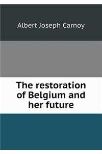 The Restoration of Belgium and Her Future