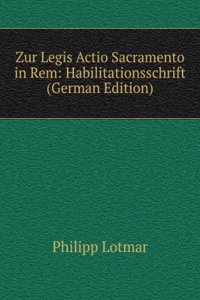 Zur Legis Actio Sacramento in Rem: Habilitationsschrift (German Edition)