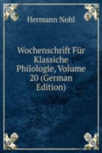 Wochenschrift Fur Klassiche Philologie, Volume 20 (German Edition)