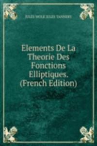 Elements De La Theorie Des Fonctions Elliptiques. (French Edition)
