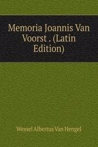 Memoria Joannis Van Voorst . (Latin Edition)