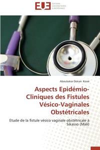 Aspects Epidémio-Cliniques Des Fistules Vésico-Vaginales Obstétricales