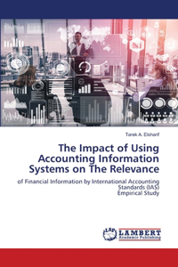 Impact of Using Accounting Information Systems on The Relevance