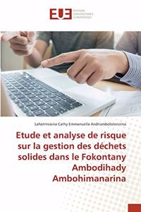 Etude et analyse de risque sur la gestion des déchets solides dans le Fokontany Ambodihady Ambohimanarina