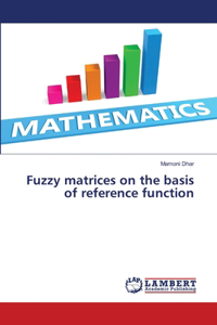 Fuzzy matrices on the basis of reference function
