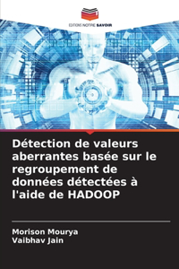 Détection de valeurs aberrantes basée sur le regroupement de données détectées à l'aide de HADOOP
