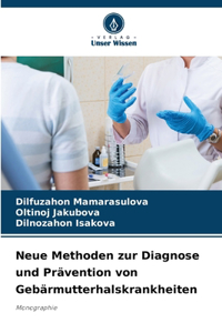 Neue Methoden zur Diagnose und Prävention von Gebärmutterhalskrankheiten