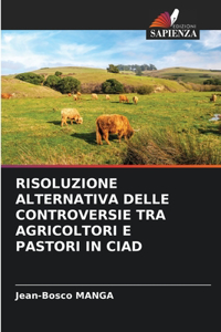 Risoluzione Alternativa Delle Controversie Tra Agricoltori E Pastori in Ciad