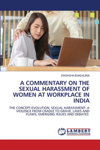 Commentary on the Sexual Harassment of Women at Workplace in India