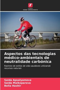 Aspectos das tecnologias médico-ambientais de neutralidade carbónica