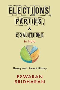 Elections, Parties, and Coalitions in India