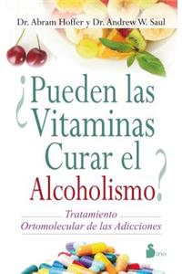 Pueden las Vitaminas Curar el Alcoholismo?