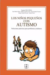 Los Ninos Pequenos con Autismo.: Soluciones practicas para problemas cotidianos.