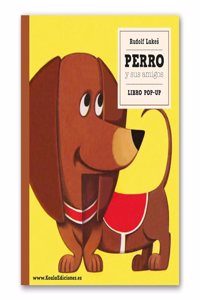 Perro y sus amigos: Libro Pop-Up
