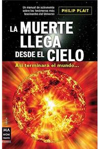 La Muerte Llega Desde El Cielo: Así Terminará El Mundo