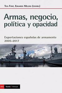 Armas, negocio, politica y opacidad: Exportaciones espanolas de armamento 2005-2017