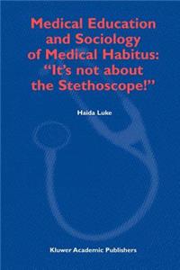 Medical Education and Sociology of Medical Habitus: 