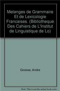 Melanges de Grammaire Et de Lexicologie Francaises