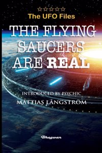UFO FILES - The Flying Saucers are real