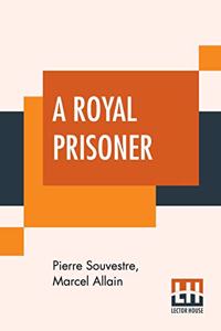 A Royal Prisoner
