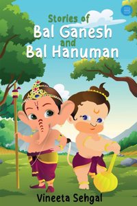 Stories of Bal Ganesh and Bal Hanuman