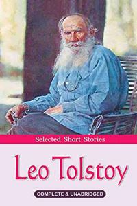 Leo Tolstoy: Selected Short Stories (Complete & Unabridged)