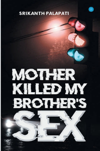 Mother Killed My Brothers Sex