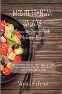 Mediterranean Salads - Nourishing Cookbook with Wholesome Recipes