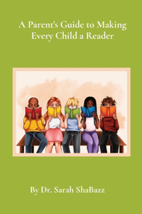 Parent's Guide to Making Every Child a Reader