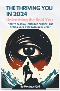 The Thriving You in 2024, Unleashing the Bold You, 