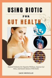 Using Biotic for Gut Health