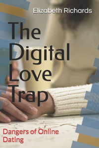 The Digital Love Trap