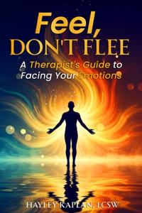 Feel, Don't Flee