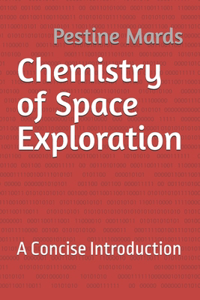 Chemistry of Space Exploration: A Concise Introduction