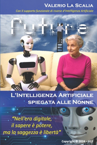 L'Intelligenza Artificiale spiegata alle Nonne