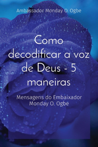 Como decodificar a voz de Deus - 5 maneiras