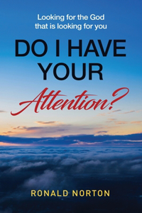 Do I Have Your Attention?