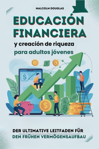 Educación financiera y creación de riqueza para adultos jóvenes