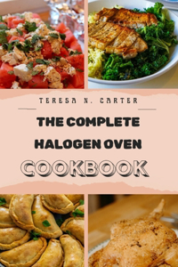 Complete Halogen Oven Cookbook