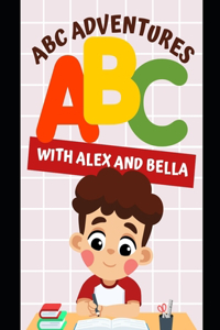 ABC Adventures with Alex and Bella