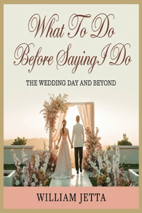 What to Do Before Saying I Do
