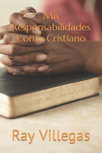 Mis Responsabilidades Como Cristiano